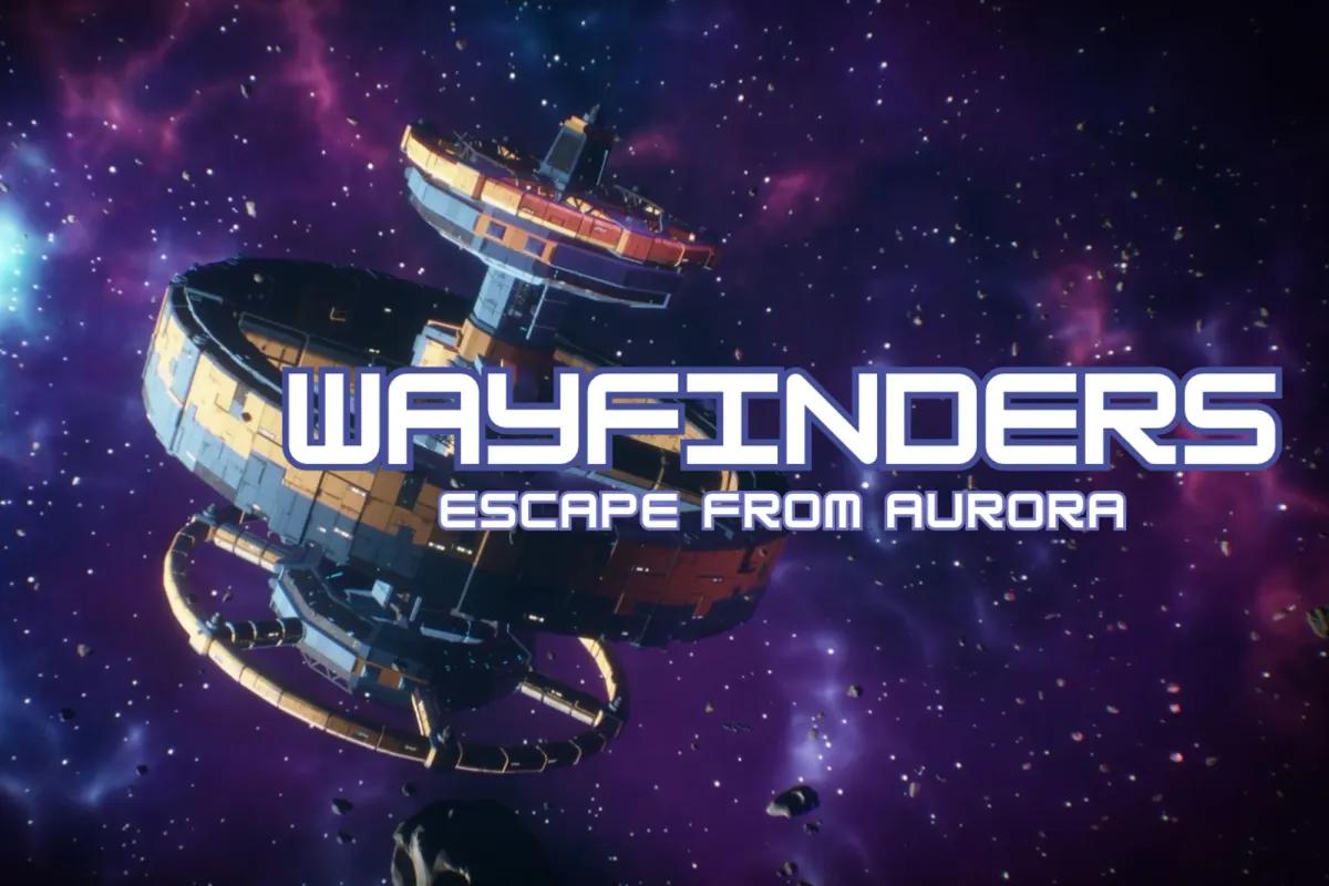 Wayfinders: Escape from Aurora